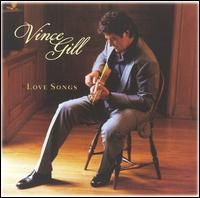 Vince Gill - Love Songs